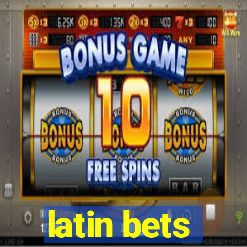 latin bets